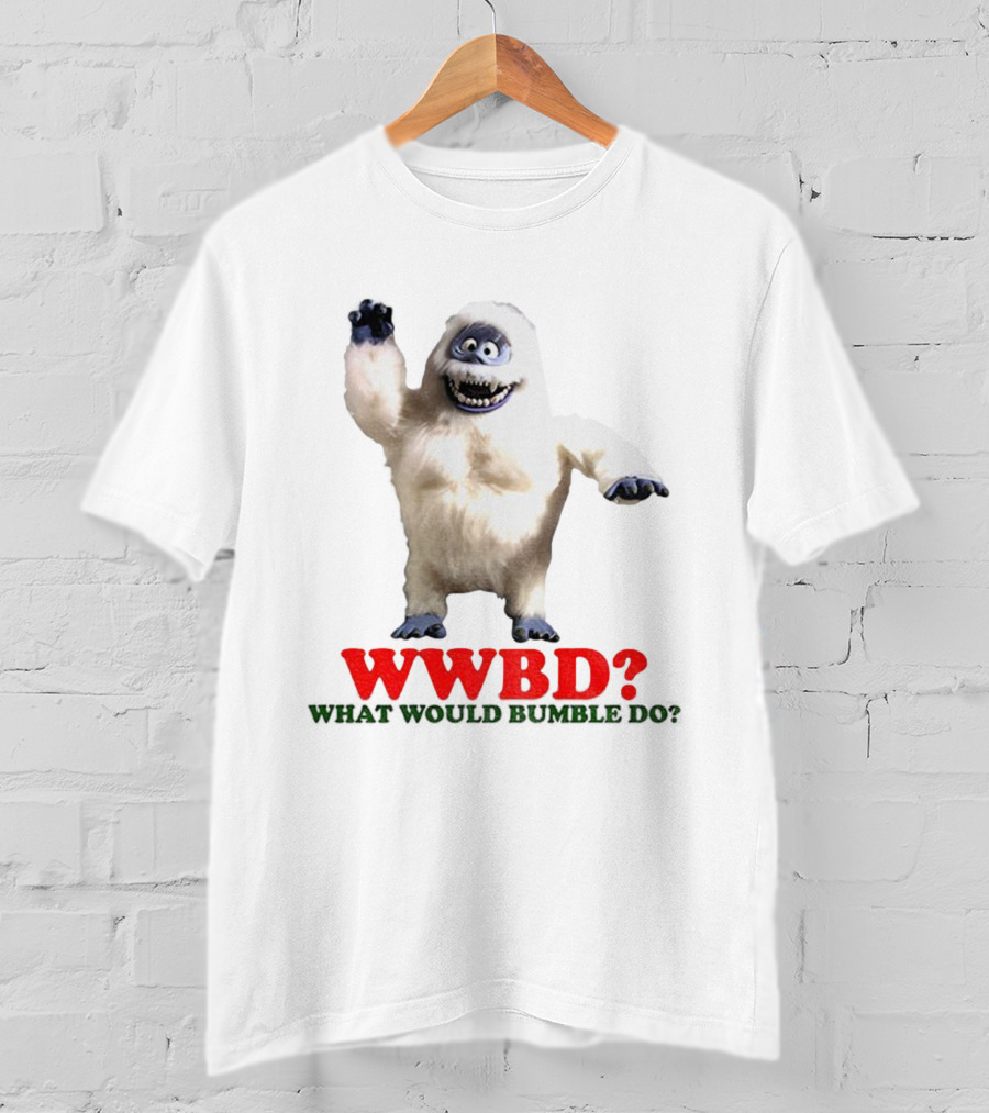 WWBD Abominable Snow Monster What Would Bumble Do Rudolph Christmas T-Shirt