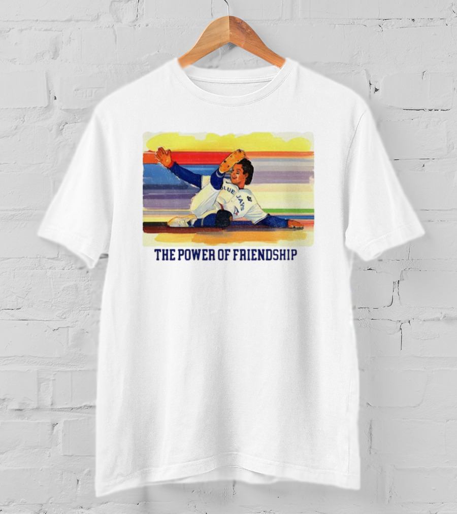 Toronto Blue Jays World Series The Power Of Friendship T-Shirt