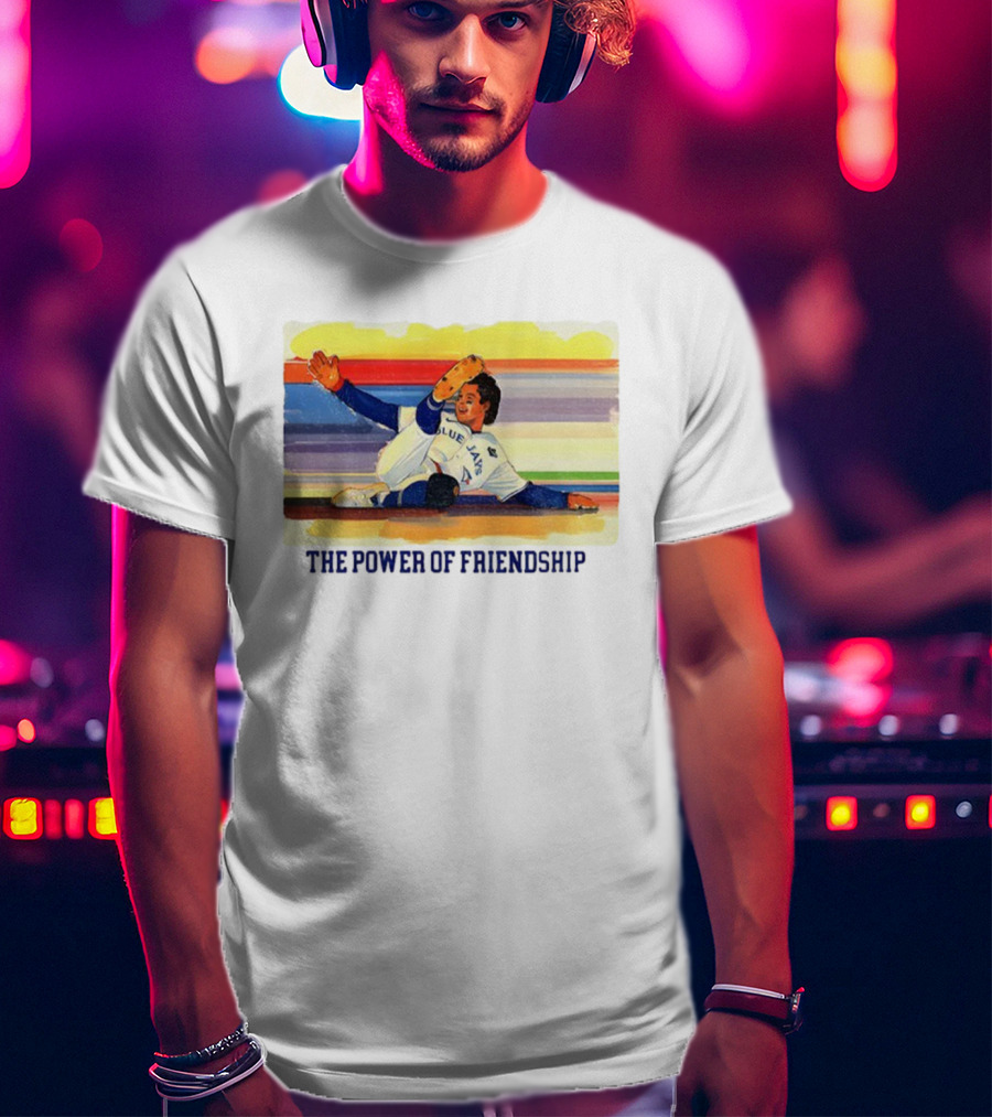 Toronto Blue Jays World Series The Power Of Friendship T-Shirt