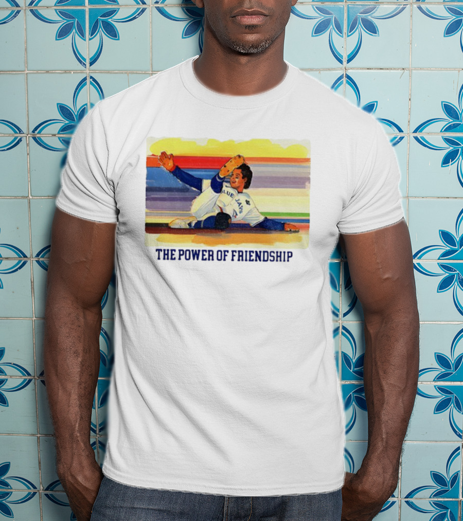 Toronto Blue Jays World Series The Power Of Friendship T-Shirt