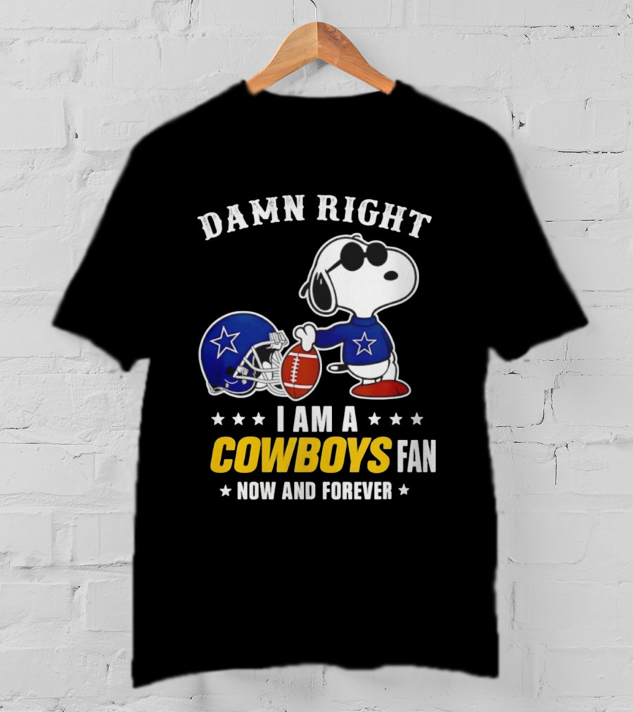 Damn Right I Am A Cowboys Fan Now And Forever Snoopy Football Helmet T-Shirt