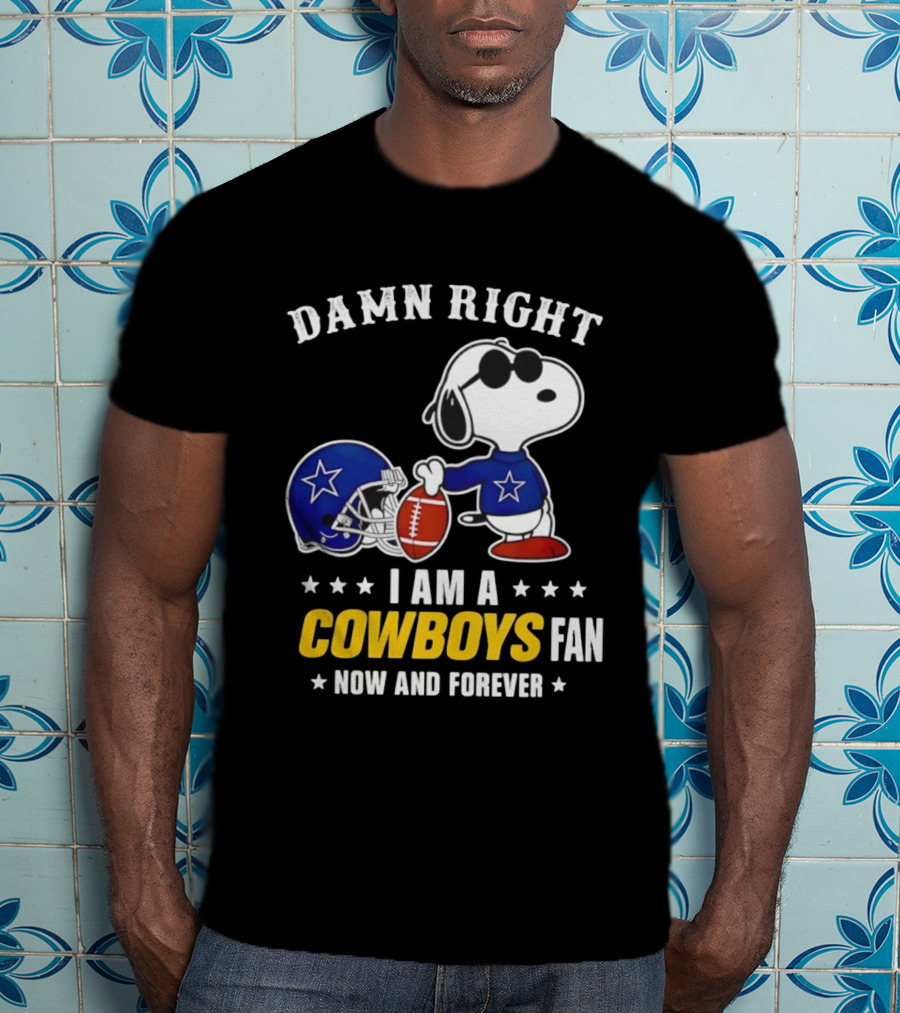 Damn Right I Am A Cowboys Fan Now And Forever Snoopy Football Helmet T-Shirt
