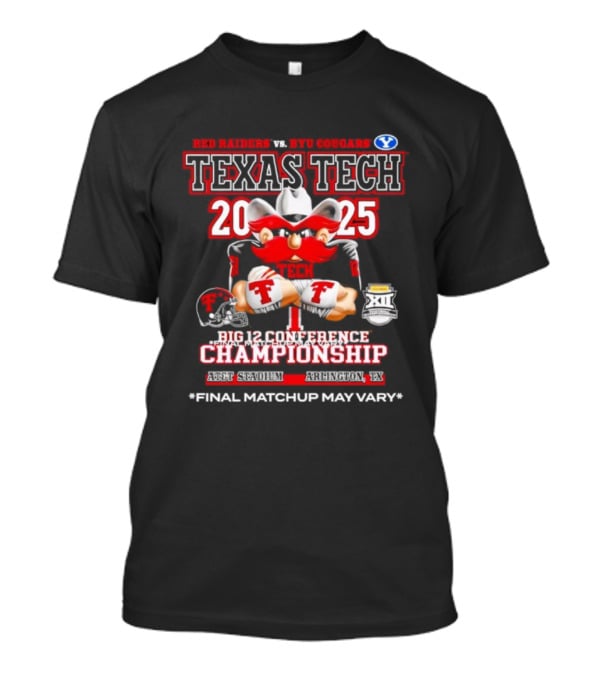 Texas Tech Red Raiders Vs BYU Cougars 2025 Big 12 Conference Championship Final Matchup May Vary T-Shirt