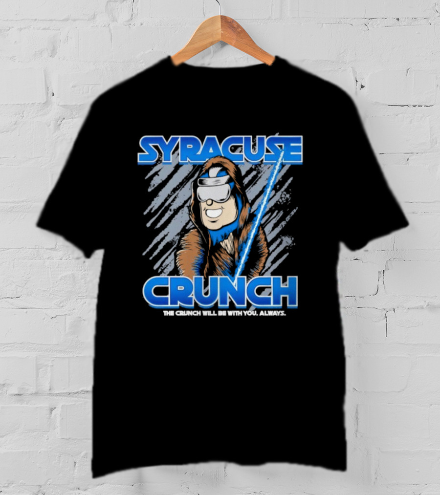 Syracuse Crunch The Crunch Will Be With You Always T-Shirt