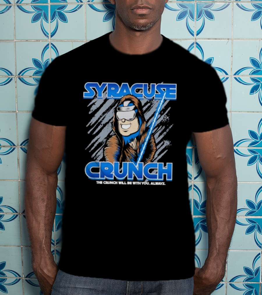 Syracuse Crunch The Crunch Will Be With You Always T-Shirt