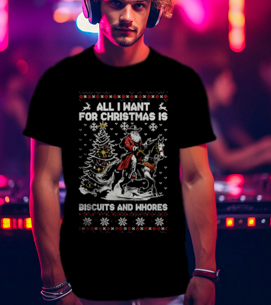 All I Want For Christmas Is Biscuits And Whores Western Cowboy Riding Santa Snowflake Pattern T-Shirt