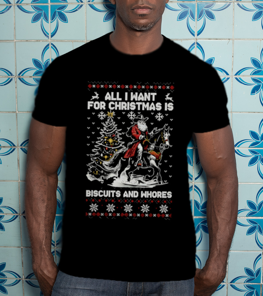 All I Want For Christmas Is Biscuits And Whores Western Cowboy Riding Santa Snowflake Pattern T-Shirt