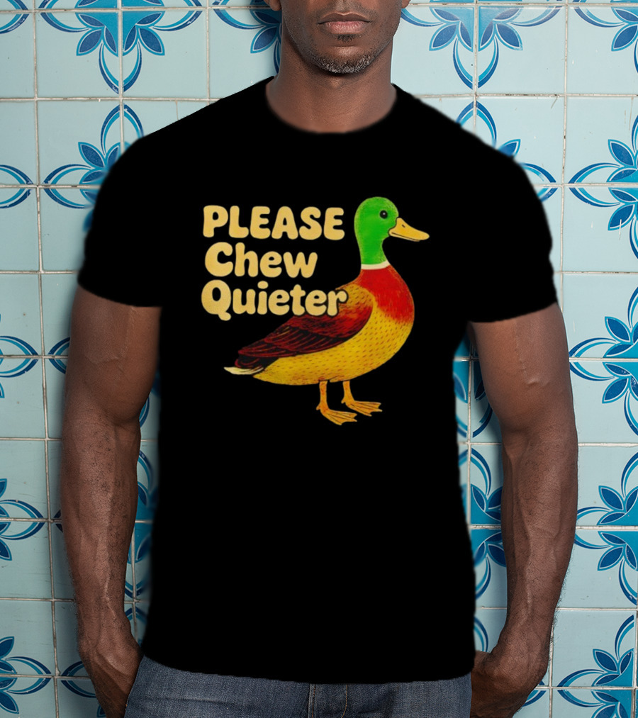 Please Chew Quieter Wild Duck Sarcastic Animal T-Shirt