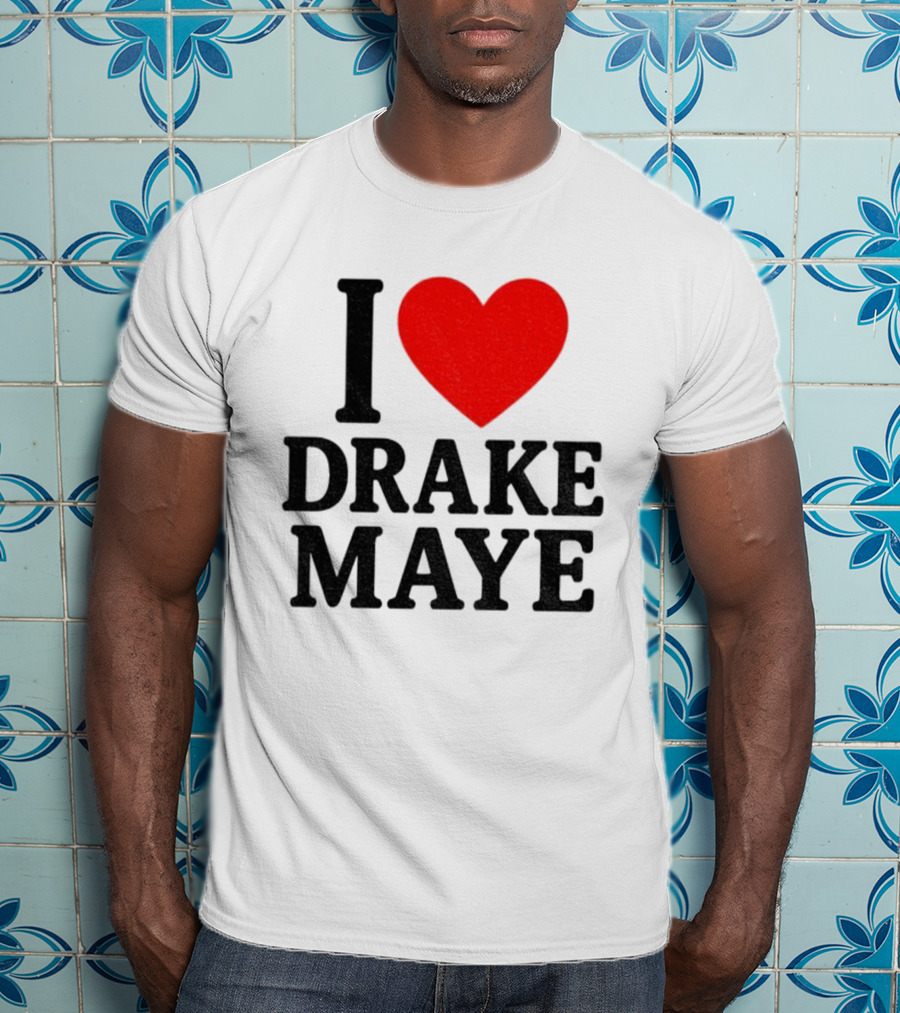 I Love Drake Maye New England Patriots NFL Football 2025 Fan Favorite T-Shirt