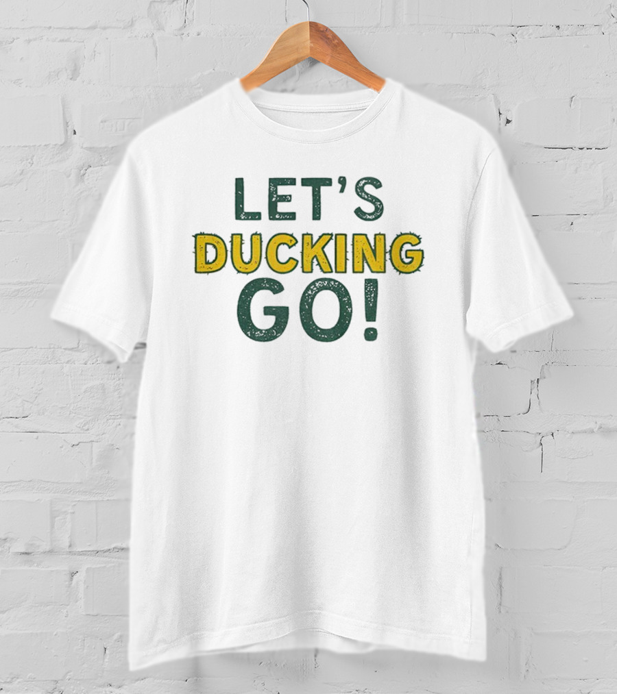 Oregon Let's Ducking Go Excited Spirit T-Shirt