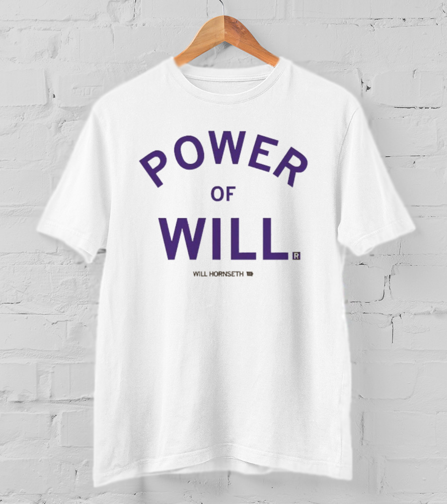 Power Of Will Will Hornseth T-Shirt
