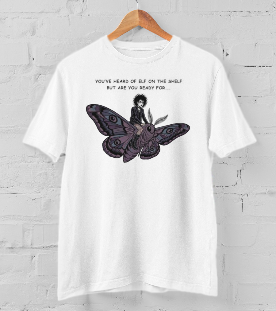 You’ve Heard Of Elf On The Shelf But Are You Ready For Goth On A Moth T-Shirt