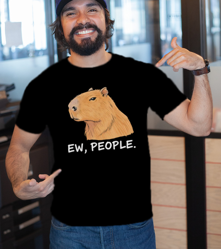 Capybara Ew People Funny Sarcastic Humor Meme T-Shirt