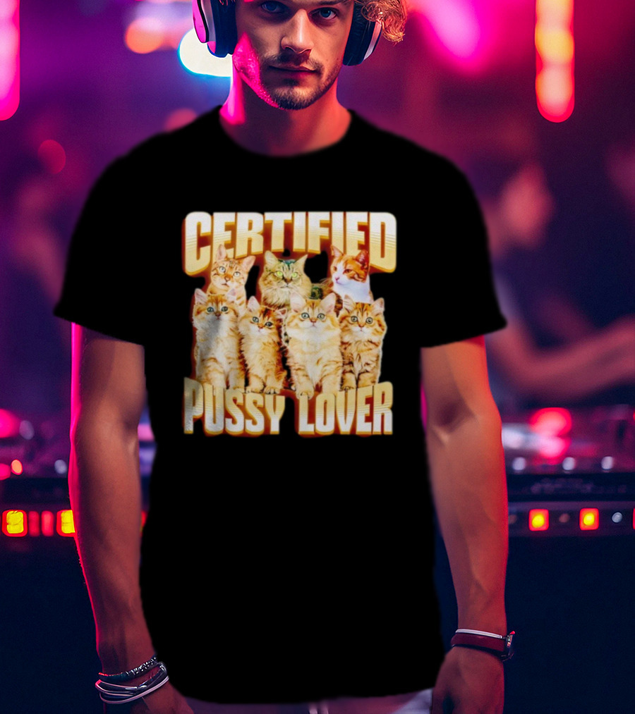 Certified Pussy Lover Cute Cat Compilation T-Shirt