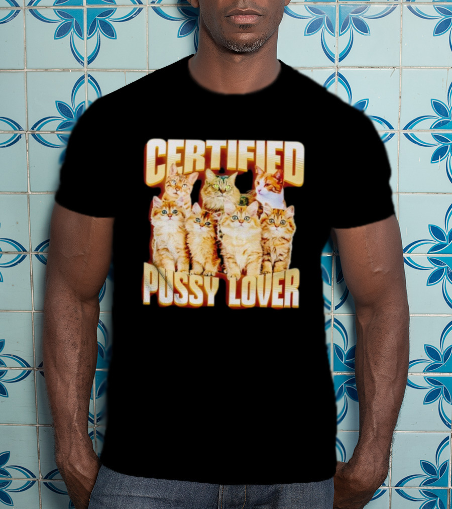 Certified Pussy Lover Cute Cat Compilation T-Shirt