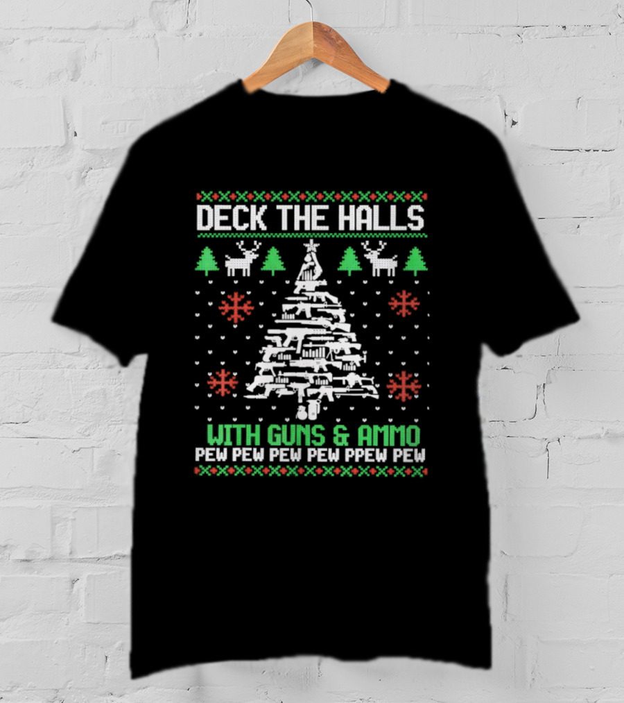 Deck The Halls With Guns & Ammo Pew Pew Funny Christmas T-Shirt