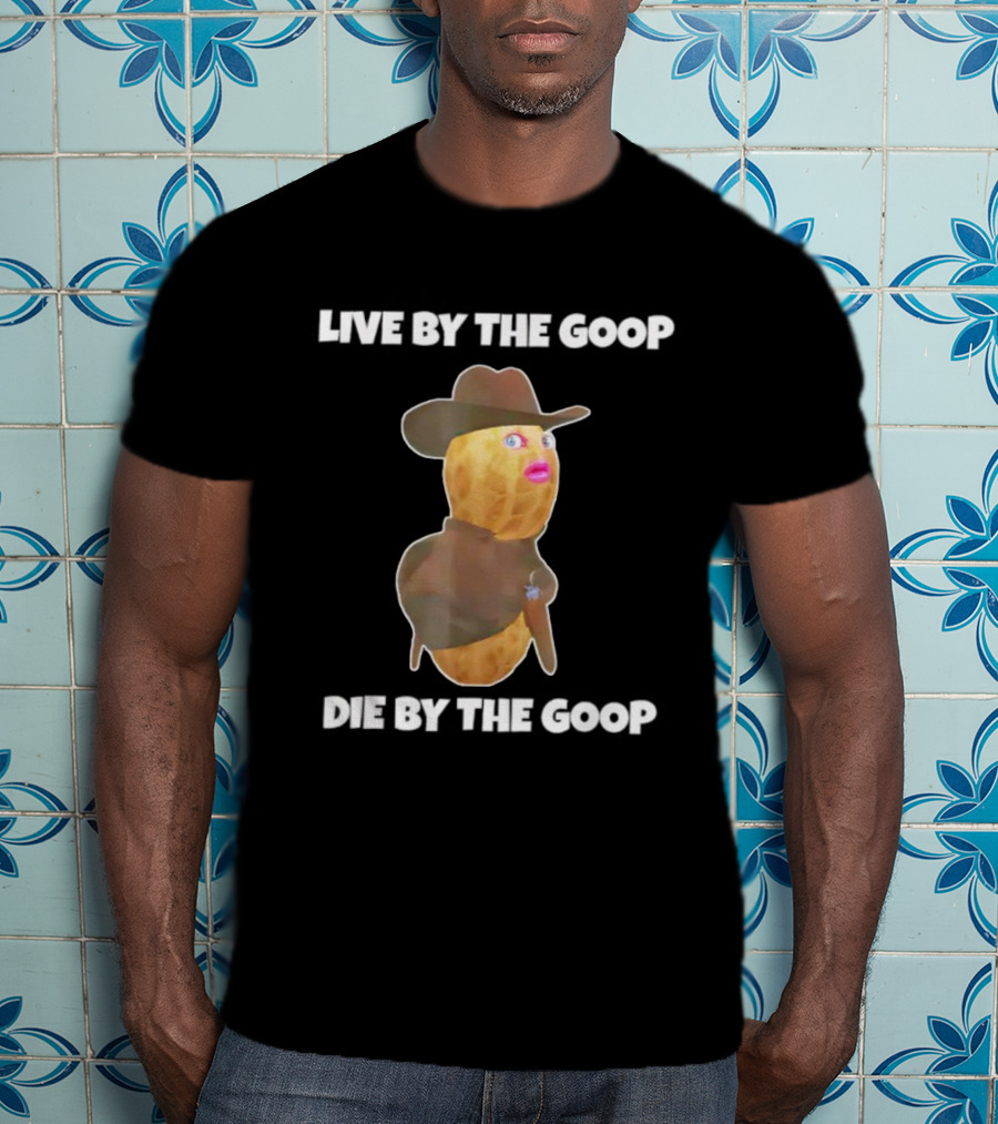 Live Like The Goop Goop Die Like The Goop Goop Cowboy Peanut T-Shirt