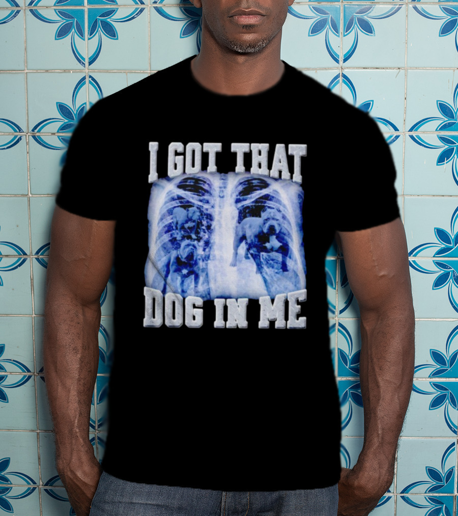 I Got That Dog In Me Pitbull X-Ray T-Shirt
