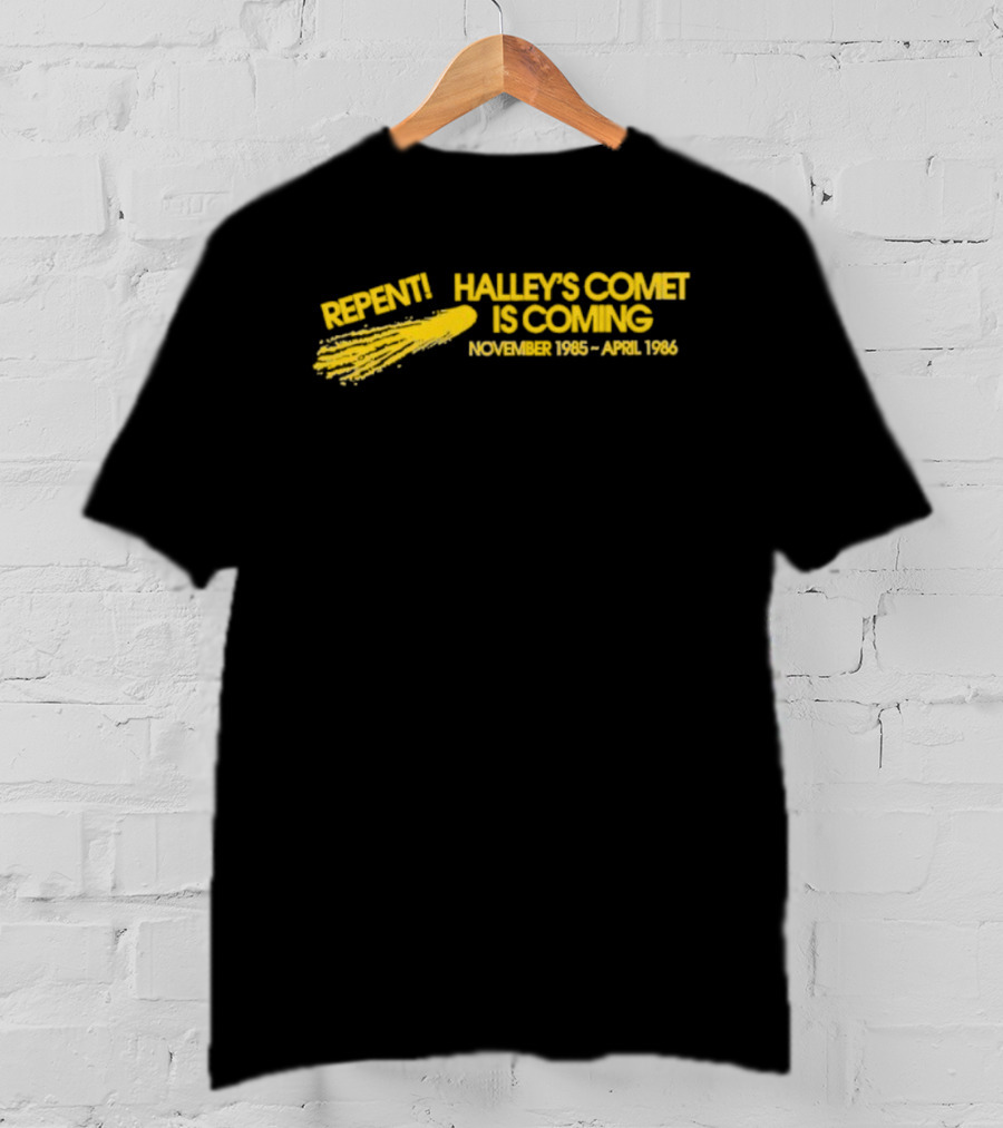 Repent Halley’s Comet Is Coming November 1985 April 1986 Stranger Things T-Shirt
