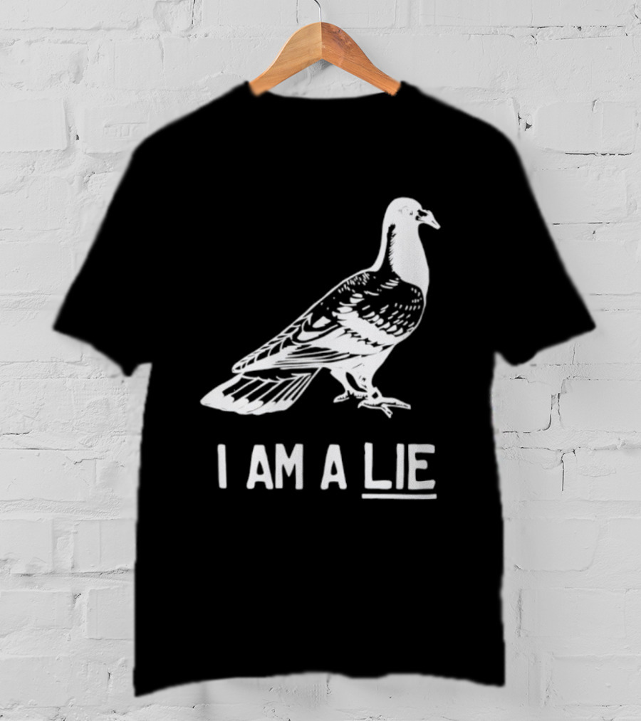 I Am A Lie Pigeon T-Shirt