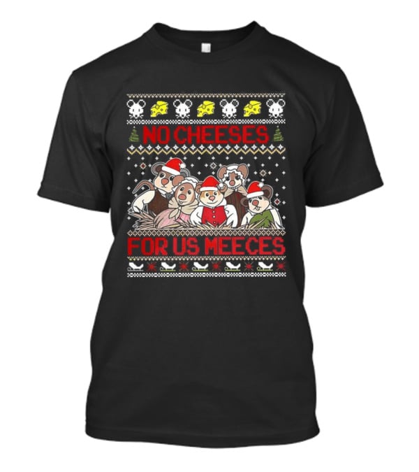 No Cheeses For Us Meeces Christmas Carol Ugly Xmas Sweater Muppet Style T-Shirt