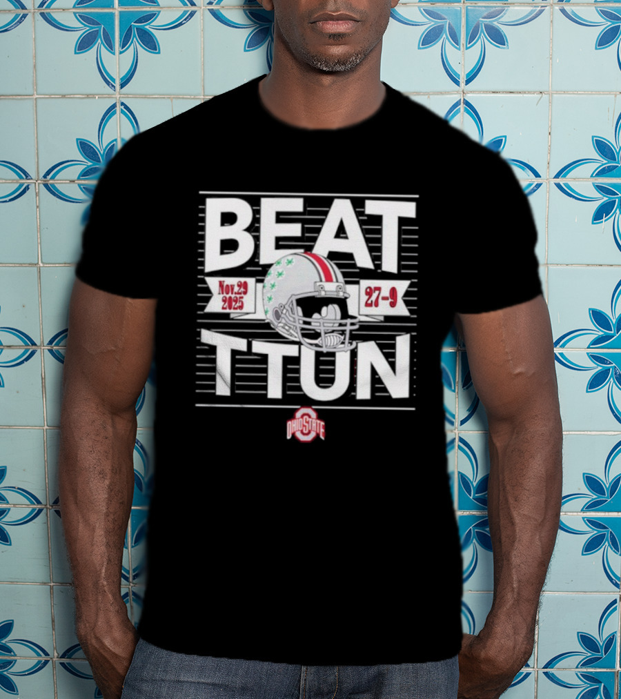 Ohio State Beat TTUN Nov 29 2025 Helmet 27-9 T-Shirt