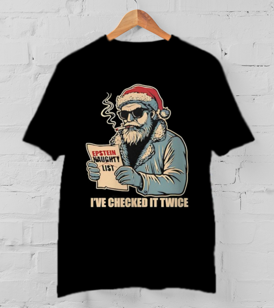 Santa Claus Epstein Naughty List I’ve Checked It Twice T-Shirt
