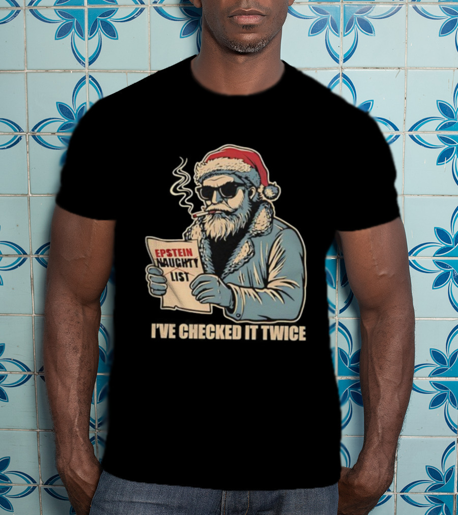 Santa Claus Epstein Naughty List I’ve Checked It Twice T-Shirt