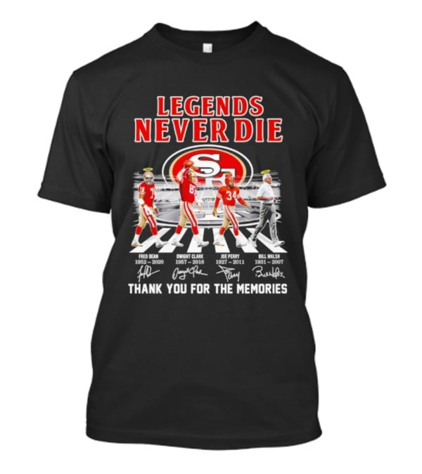San Francisco 49ers Legends Never Die Jerry Rice Joe Montana Roger Craig Bill Walsh T-Shirt