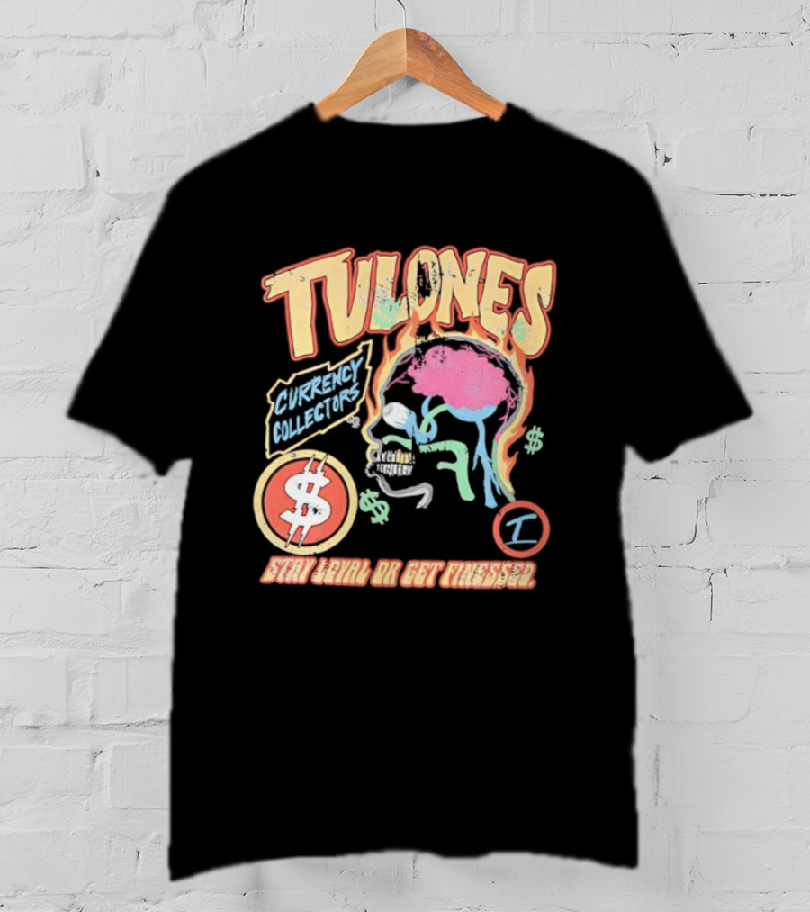 Tulones Currency Collectors Stay Loyal Or Get Finessed Money On My Mind T-Shirt