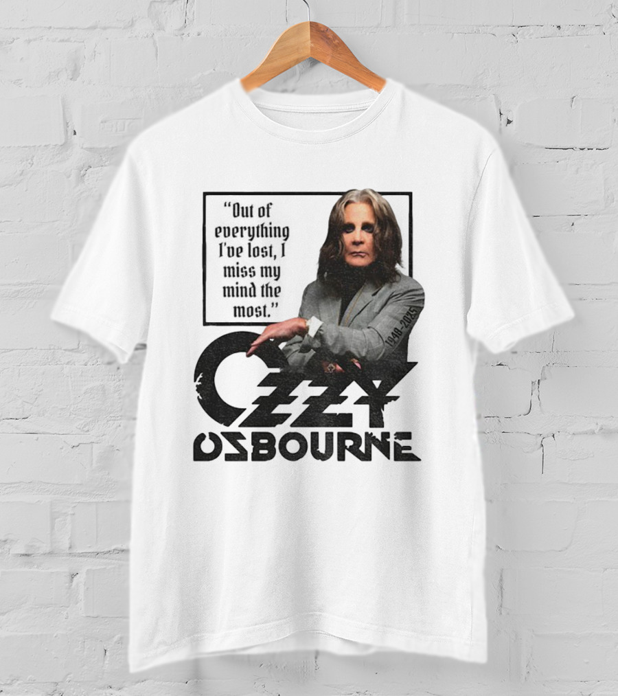 Ozzy Osbourne Out Of Everything I've Lost I Miss My Mind The Most 1948-2023 T-Shirt