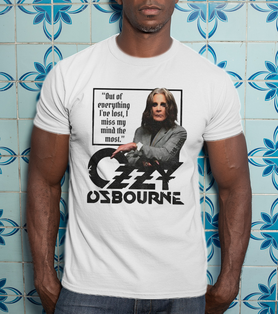 Ozzy Osbourne Out Of Everything I've Lost I Miss My Mind The Most 1948-2023 T-Shirt