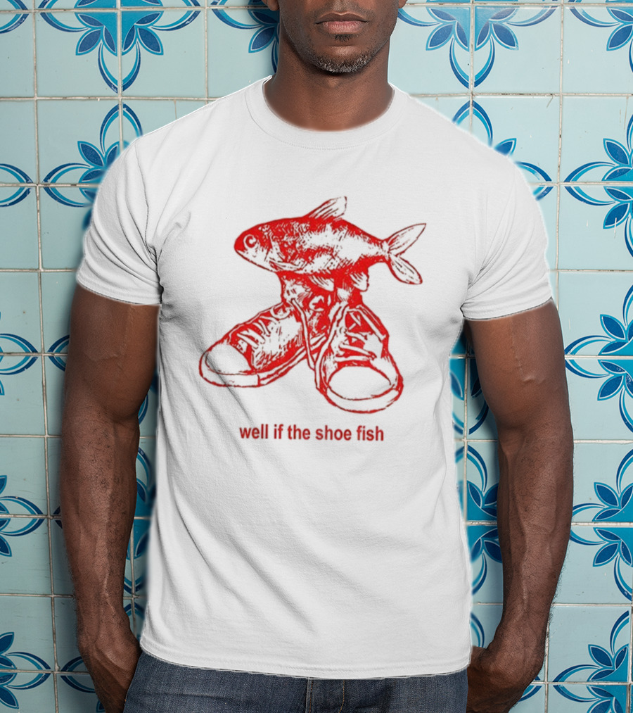 Shoe Fish Well If The Shoe Fish Vintage Retro Style T-Shirt