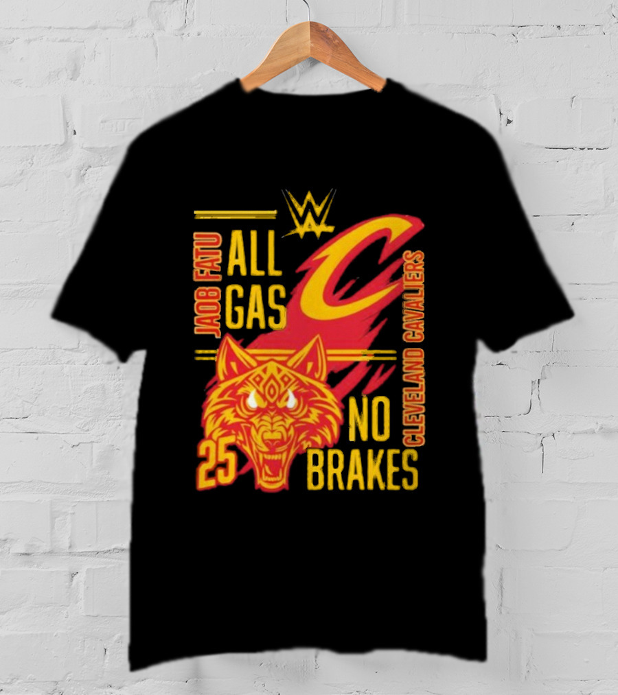 Cleveland Cavaliers Jacob Fatu All Gas No Brakes 25 WWE 2025 T-Shirt