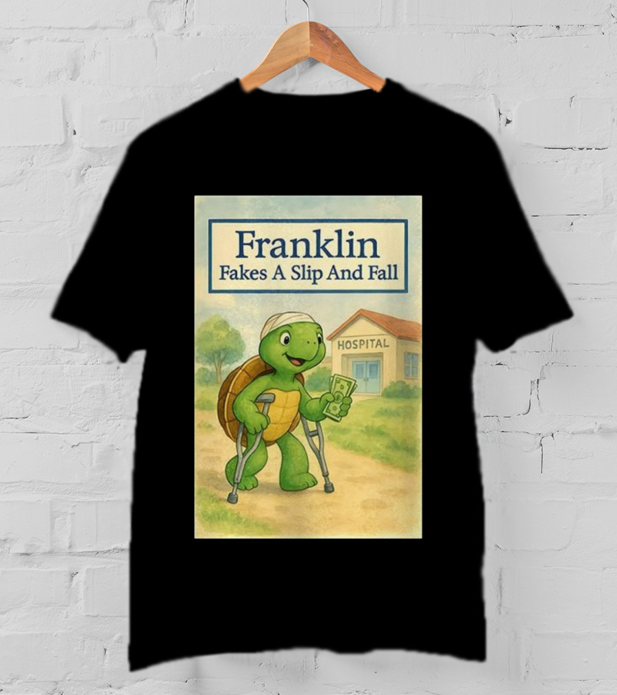 Franklin Fakes A Slip And Fall Hospital Crutches Cartoon T-Shirt