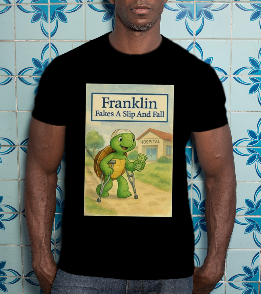 Franklin Fakes A Slip And Fall Hospital Crutches Cartoon T-Shirt