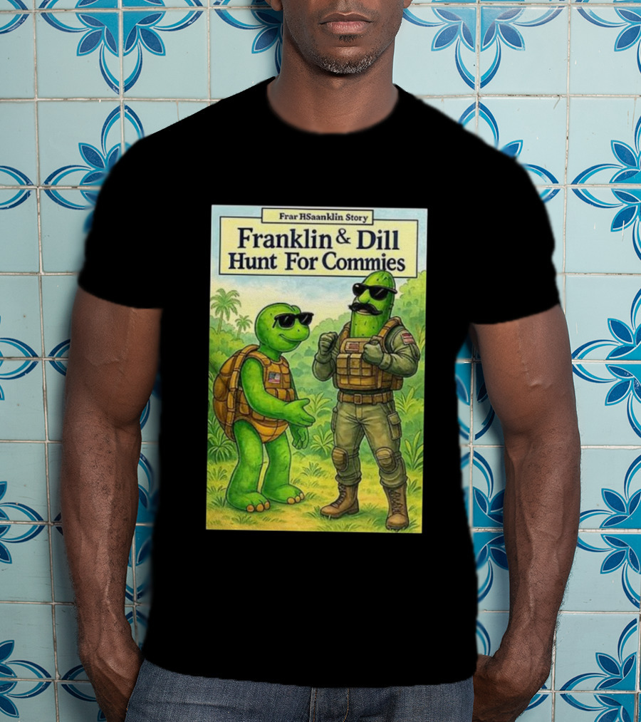 Franklin & Dill Hunt For Commies Frar HSaanklin Story T-Shirt