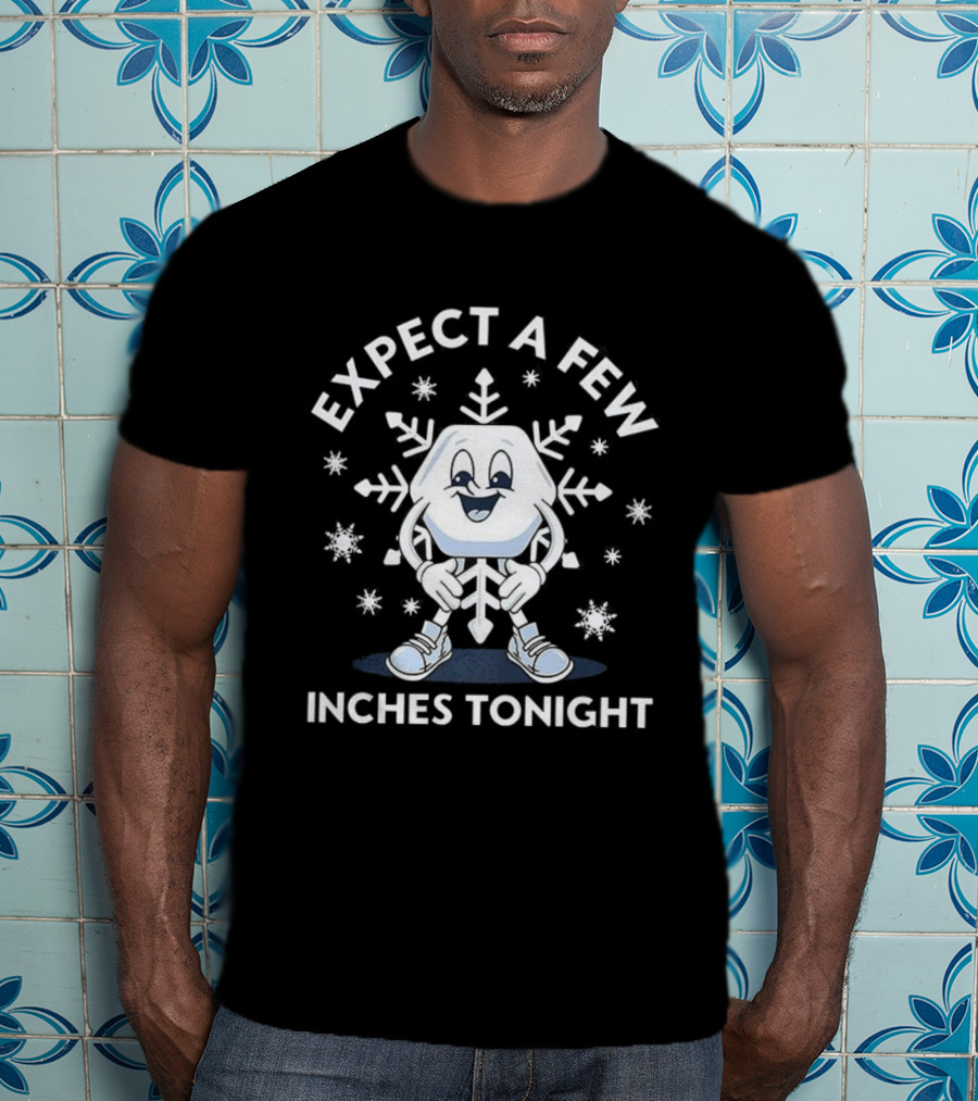 Expect A Few Inches Tonight Snowflake Character With Face T-Shirt
