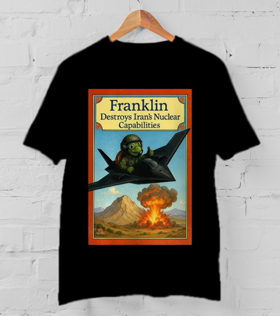 Franklin Destroys Iran's Nuclear Capabilities Jet Pilot Explosion Scene T-Shirt
