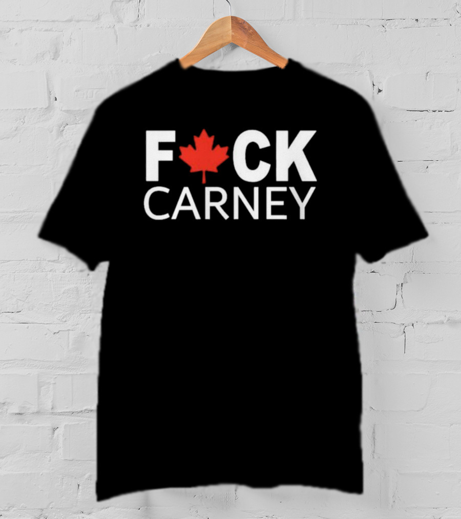 F Carney Canada Maple Leaf Protest T-Shirt