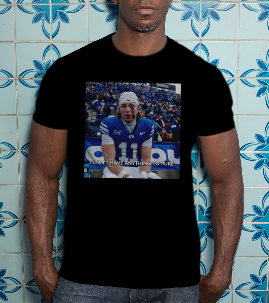 Parker Kingston 11 BYU Cougars Football I Don’t Have Anything To Puke T-Shirt