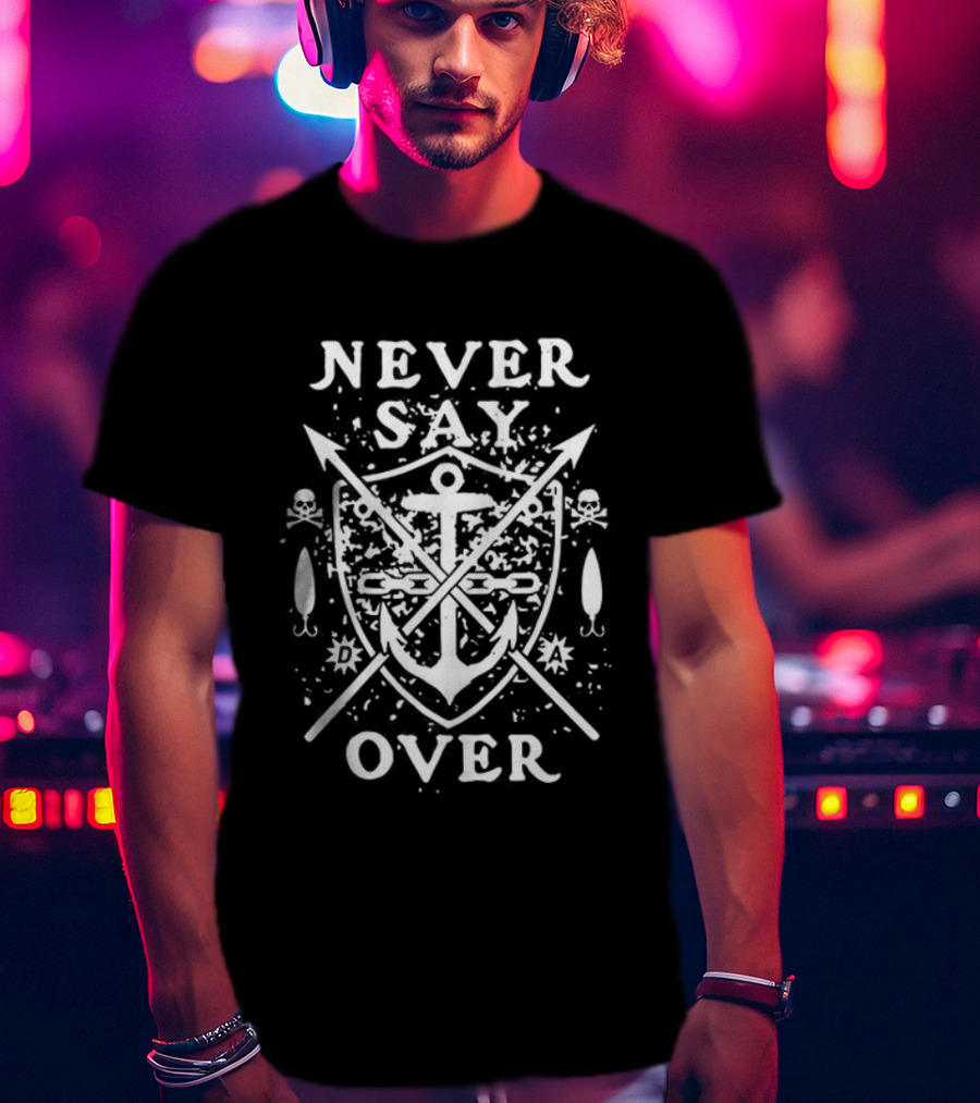 Never Say Over Shield Crossed Arrows Anchor T-Shirt