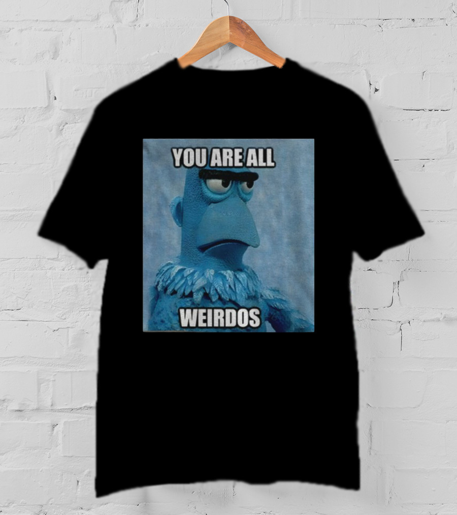 Sam The Eagle You Are All Weirdos The Muppets Funny T-Shirt