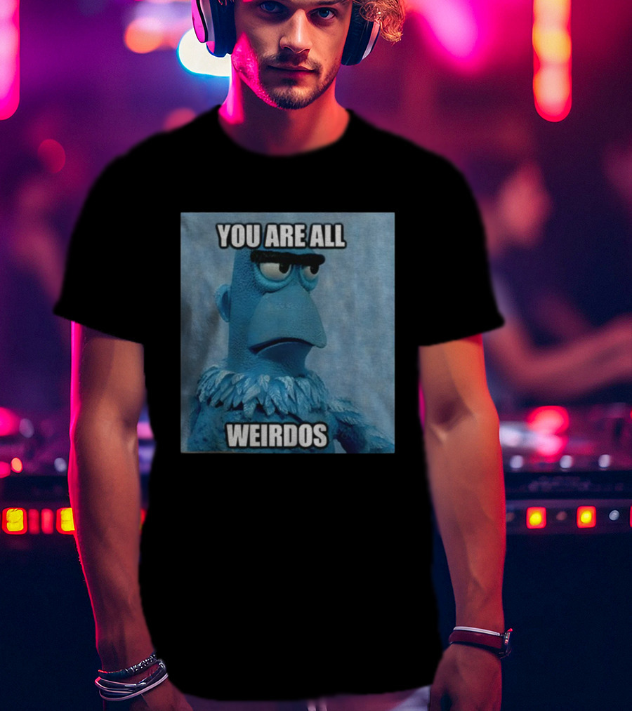 Sam The Eagle You Are All Weirdos The Muppets Funny T-Shirt