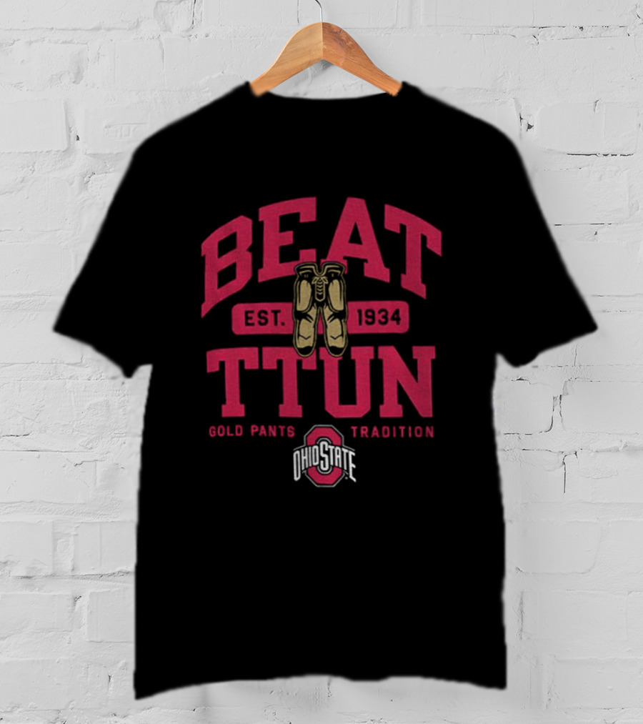 Ohio State Beat TTUN Gold Pants Tradition Est 1934 Buckeyes 2025 T-Shirt