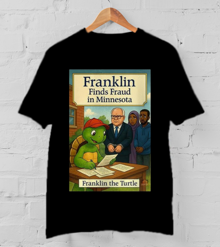 Franklin Finds Fraud In Minnesota Franklin The Turtle T-Shirt