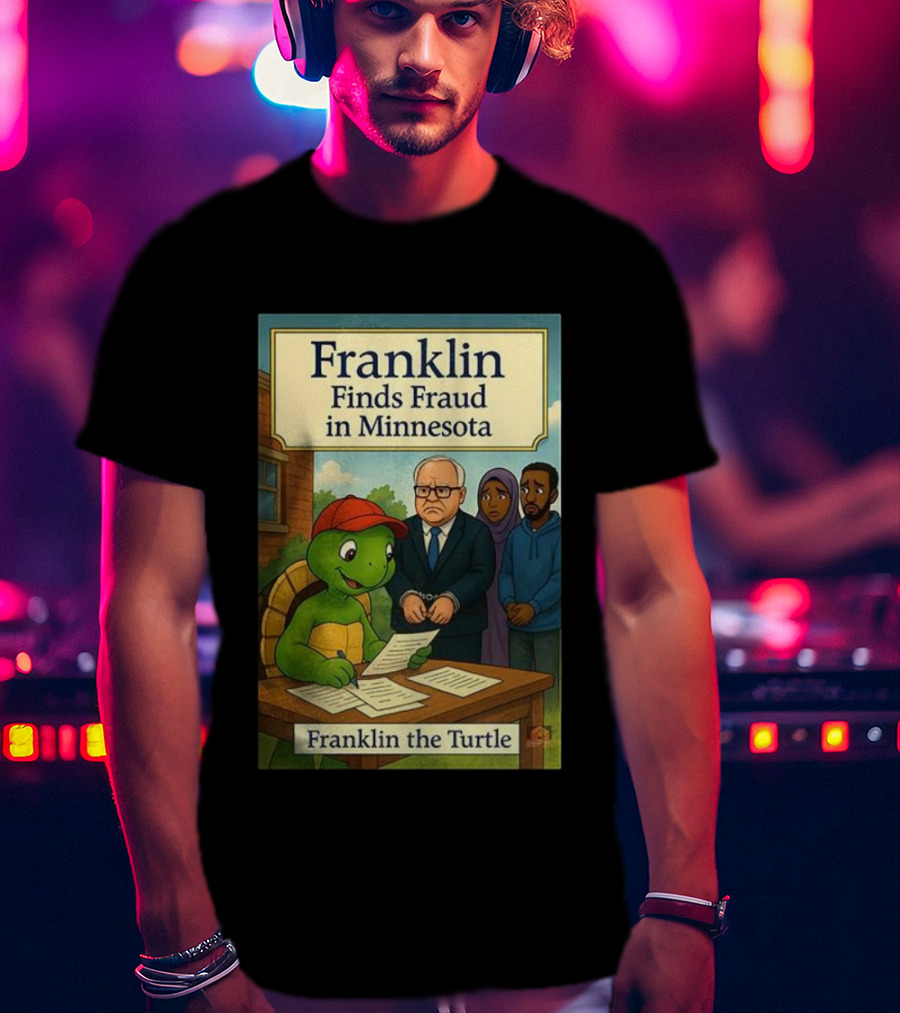 Franklin Finds Fraud In Minnesota Franklin The Turtle T-Shirt