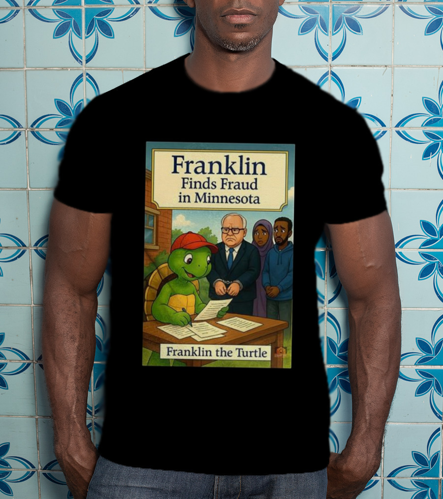 Franklin Finds Fraud In Minnesota Franklin The Turtle T-Shirt