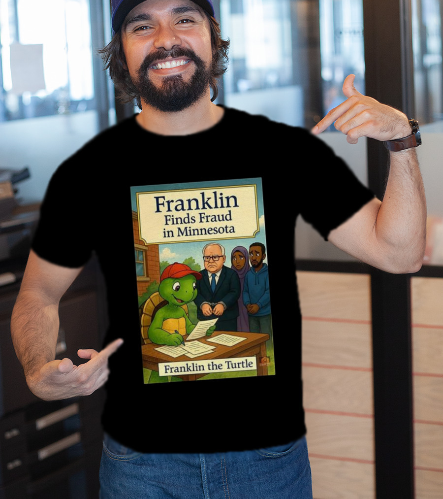 Franklin Finds Fraud In Minnesota Franklin The Turtle T-Shirt