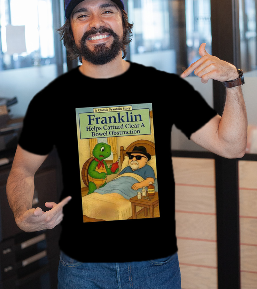 Franklin Helps Catturd Clear A Bowel Obstruction Classic Story T-Shirt